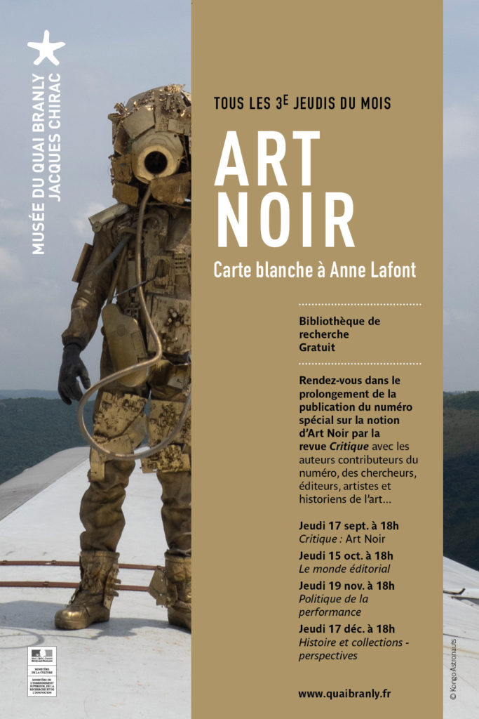17 septembre - 17 décembre 2020. Art Noir: Carte blanche à Anne Lafont au Musée du Quai Branly